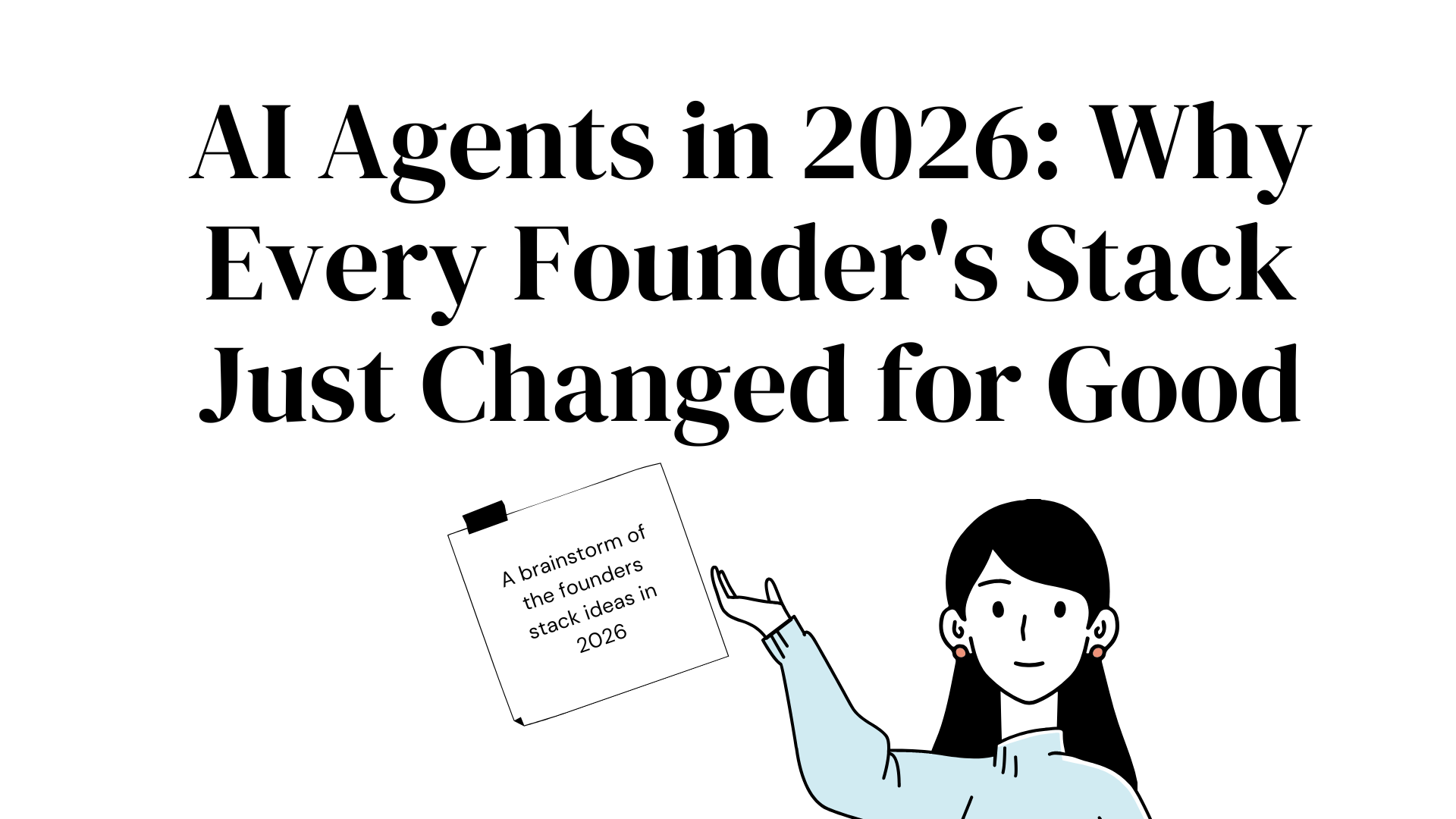 AI Agents in 2026: Why Every Founder's Stack Just Changed for Good